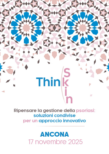 THINK SKIN Ripensare la gestione della psoriasi:  soluzioni condivise per un approccio innovativo - Ancona, 17 Novembre 2025